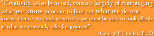 We must be able to look afresh at what we normally take for granted.